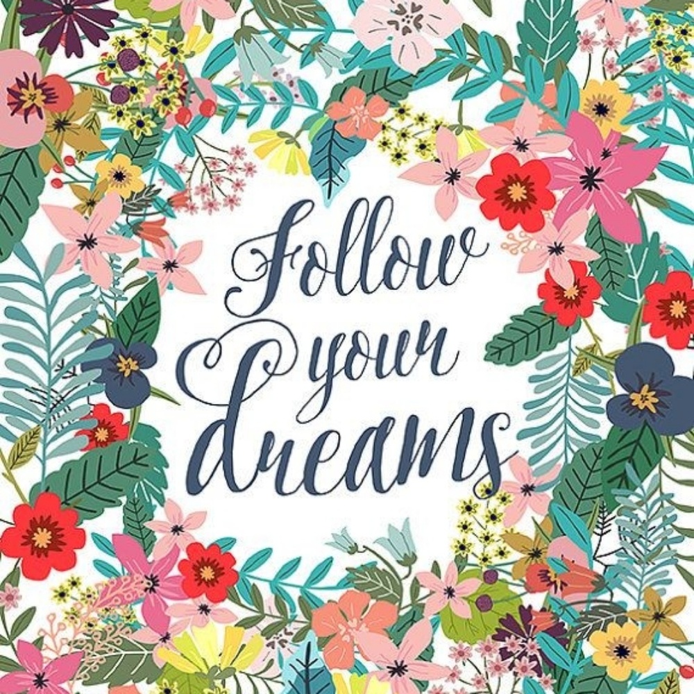 Let's all follow our dreams in 2019!!!